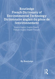 Routledge French Dictionary of Environmental Technology Dictionnaire anglais du genie de l'environnement: French-English/English-French francais-anglais/anglais-francais book cover