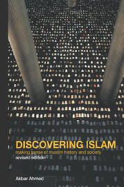 Discovering Islam: Making Sense of Muslim History and Society book cover
