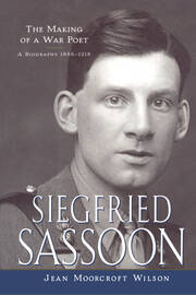 Siegfried Sassoon: The Making of a War Poet, A biography (1886-1918) book cover