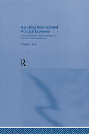 Rescaling International Political Economy: Subnational States and the Regulation of the Global Political Economy book cover