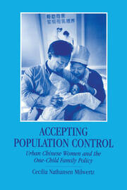 Accepting Population Control: Urban Chinese Women and the One-Child Family Policy book cover