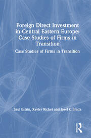 Foreign Direct Investment in Central Eastern Europe: Case Studies of Firms in Transition: Case Studies of Firms in Transition book cover