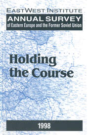 Annual Survey of Eastern Europe and the Former Soviet Union: 1998: Holding the Course book cover