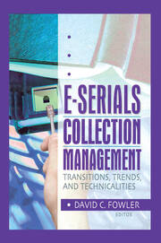E-Serials Collection Management: Transitions, Trends, and Technicalities book cover