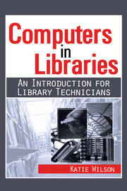 Computers in Libraries: AN INTRODUCTION FOR LIBRARY TECHNICIANS book cover