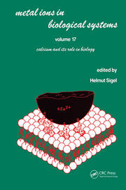 Metal Ions in Biological Systems: Volume 17: Calcium and its Role in Biology book cover