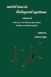 Metal Ions in Biological Systems: Volume 22: Endor: EPR, and Electron Spin Echo for Probing Coordination Spheres book cover