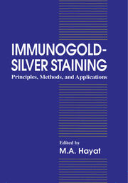 Immunogold-Silver Staining: Principles, Methods, and Applications book cover