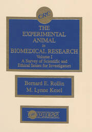 The Experimental Animal in Biomedical Research: A Survey of Scientific and Ethical Issues for Investigators, Volume I book cover