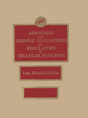 Adenosine and Adenine Nucleotides As Regulators of Cellular Function book cover