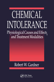 Chemical Intolerance: Physiological Causes and Effects and Treatment Modalities book cover