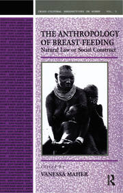 Anthropology of Breast-Feeding: Natural Law or Social Construct book cover