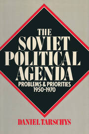 The Soviet Political Agenda: Problems & Priorities, 1950-1970: Problems & Priorities, 1950-1970 book cover
