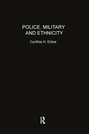 Police, Military and Ethnicity: Foundations of State Power book cover