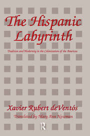 The Hispanic Labyrinth: Spain's Encounter with Latin America book cover