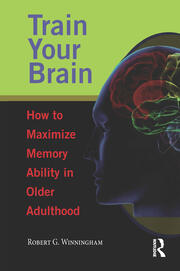 Train Your Brain: How to Maximize Memory Ability in Older Adulthood book cover