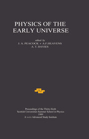 Physics of the Early Universe: Proceedings of the Thirty Sixth Scottish Universities Summer School in Physics, Edinburgh, July 24 - August 11 1989 book cover
