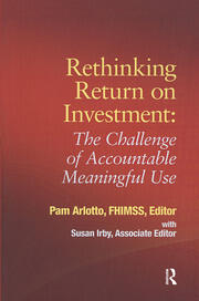 Rethinking Return on Investment: The Challenge of Accountable Meaningful Use book cover