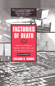Factories of Death: Japanese Biological Warfare, 1932-45 and the American Cover-Up book cover