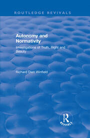 Autonomy and Normativity: Investigations of Truth, Right and Beauty book cover