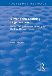Beyond the Learning Organisation: Paths of Organisational Learning in the East German Context book cover