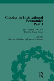 Classics in Institutional Economics, Part I, Volume 1: The Founders - Key Texts, 1890-1946 book cover