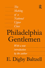Philadelphia Gentlemen: The Making of a National Upper Class book cover