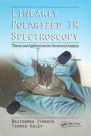 Linearly Polarized IR Spectroscopy: Theory and Applications for Structural Analysis book cover
