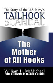 The Mother of All Hooks: Story of the U.S.Navy's Tailhooks Scandal book cover