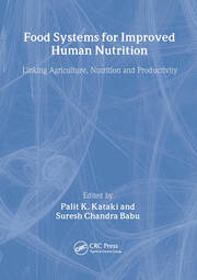Food Systems for Improved Human Nutrition: Linking Agriculture, Nutrition and Productivity book cover