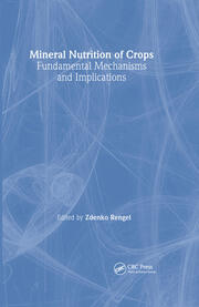 Mineral Nutrition of Crops: Fundamental Mechanisms and Implications book cover