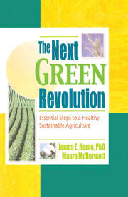 The Next Green Revolution: Essential Steps to a Healthy, Sustainable Agriculture book cover
