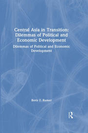 Central Asia in Transition: Dilemmas of Political and Economic Development: Dilemmas of Political and Economic Development book cover