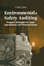 Environmental and Safety Auditing: Program Strategies for Legal, International, and Financial Issues book cover