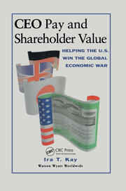 CEO Pay and Shareholder Value: Helping the U.S. Win the Global Economic War book cover