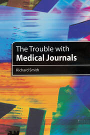 The Trouble with Medical Journals book cover