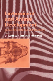Environment and Animal Development: Genes, Life Histories and Plasticity book cover