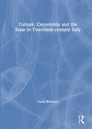 Culture, Censorship and the State in Twentieth-century Italy book cover