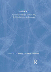 Medieval and Early Modern Art, Architecture and Archaeology in Norwich book cover