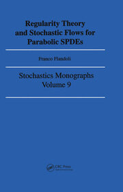 Regularity Theory and Stochastic Flows for Parabolic ISPDES book cover