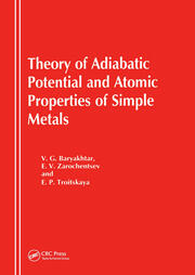 Theory of Adiabatic Potential and Atomic Properties of Simple Metals book cover