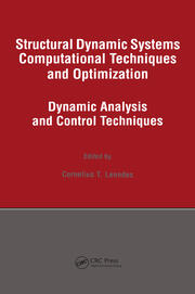 Structural Dynamic Systems Computational Techniques and Optimization: Dynamic Analysis and Control Techniques book cover