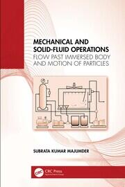 Mechanical and Solid-Fluid Operations: Flow Past Immersed Body and Motion of Particles book cover