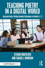 Teaching Poetry in a Digital World: Inspiring Poetry Writing through Technology in Grades 6–12 book cover