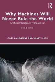 Why Machines Will Never Rule the World: Artificial Intelligence without Fear book cover