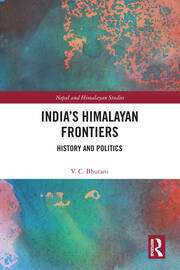 India’s Himalayan Frontiers: History and Politics book cover