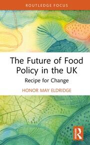 The Future of Food Policy in the UK: Recipe for Change book cover
