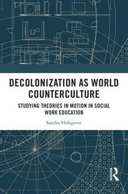 Decolonization as World Counterculture: Studying Theories in Motion in Social Work Education book cover