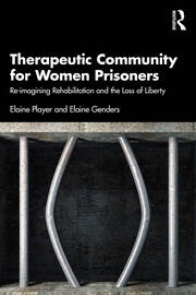 Therapeutic Community for Women Prisoners: Re-imagining Rehabilitation and the Loss of Liberty book cover