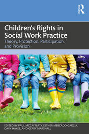 Children's Rights in Social Work Practice: Theory, Protection, Participation, and Provision book cover